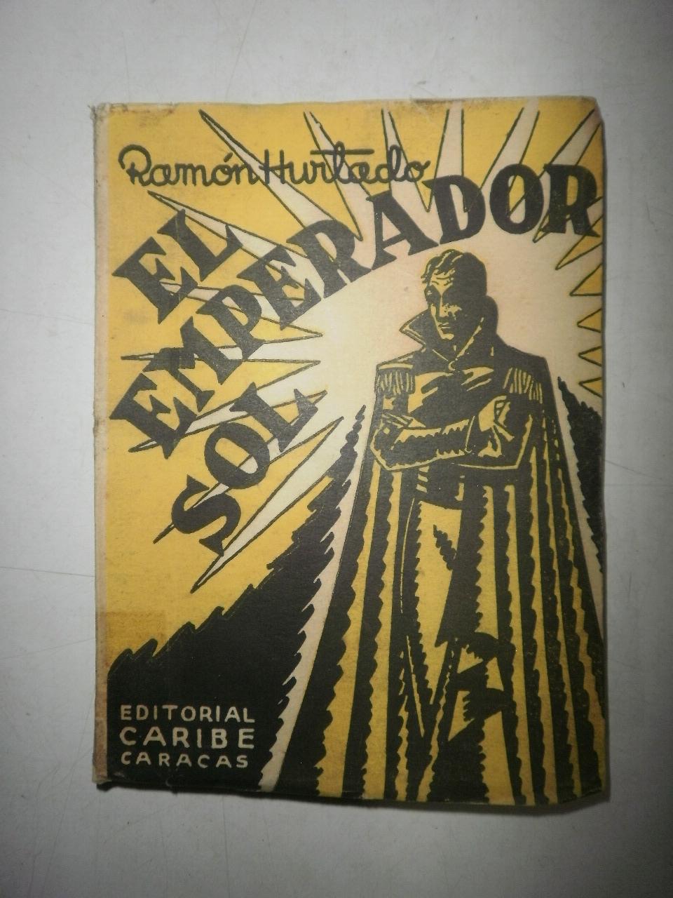 El emperador sol by HURTADO, Ramón Muy Bien Encuadernación de tapa