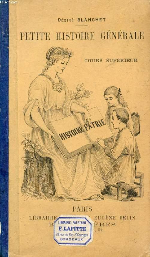 PETITE HISTOIRE GENERALE, NOTIONS SOMMAIRES ET REVISION DE L'HISTOIRE