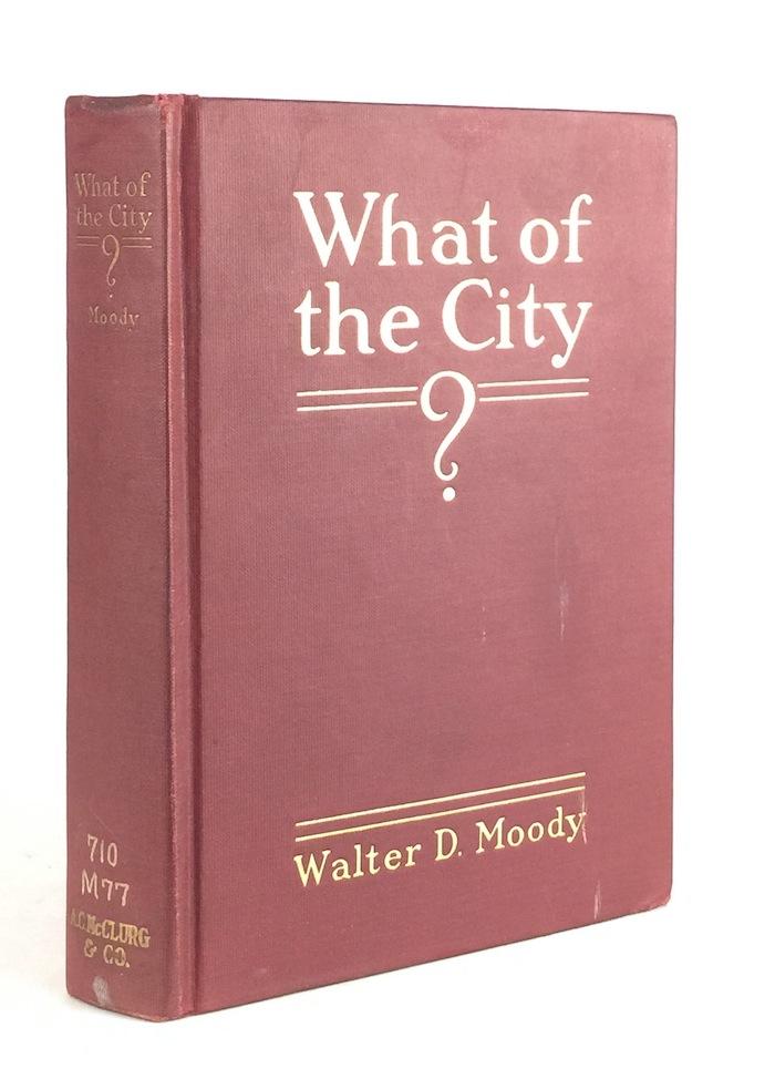 What of the City? America's Greatest Issue City Planning What it is