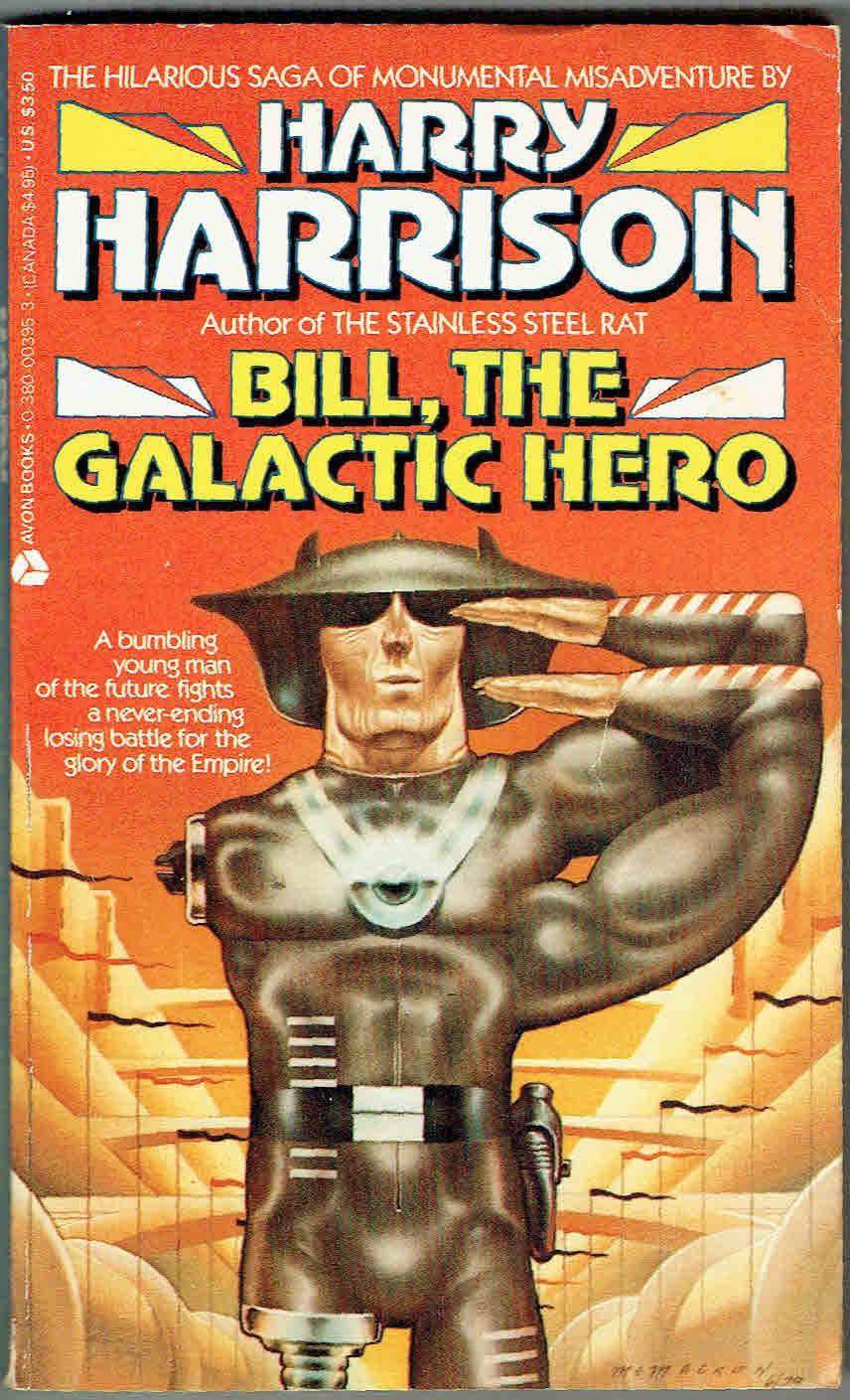 Bill, The Galactic Hero by Harry Harrison Very Good Paperback (1979