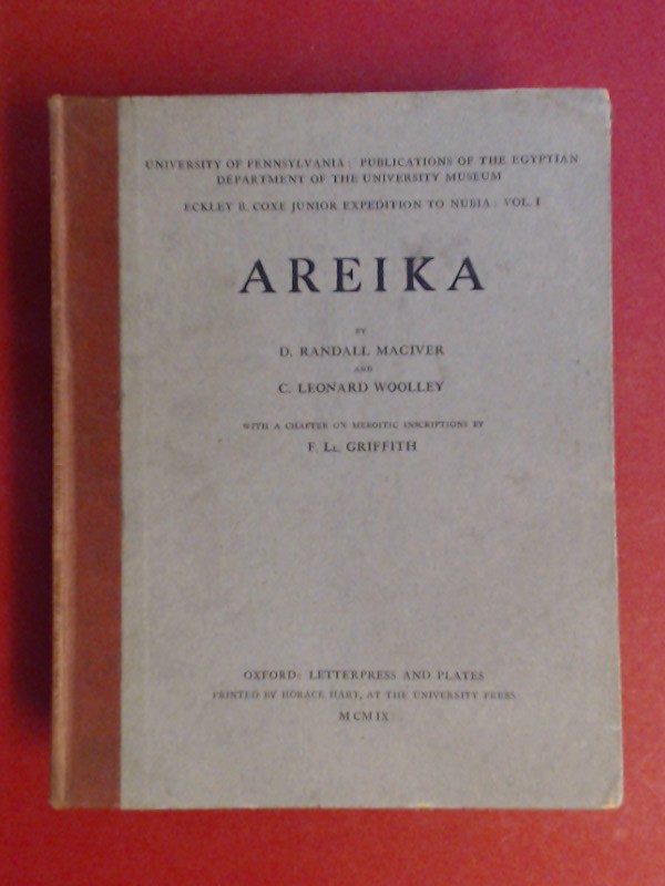 Areika. Eckley B. Coxe Junior Expedition to Nubia Vol. I. With a