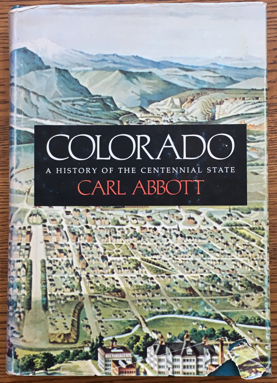 Colorado A History of the Centennial State by Carl Abbott Good Hardcover (1976) First edition