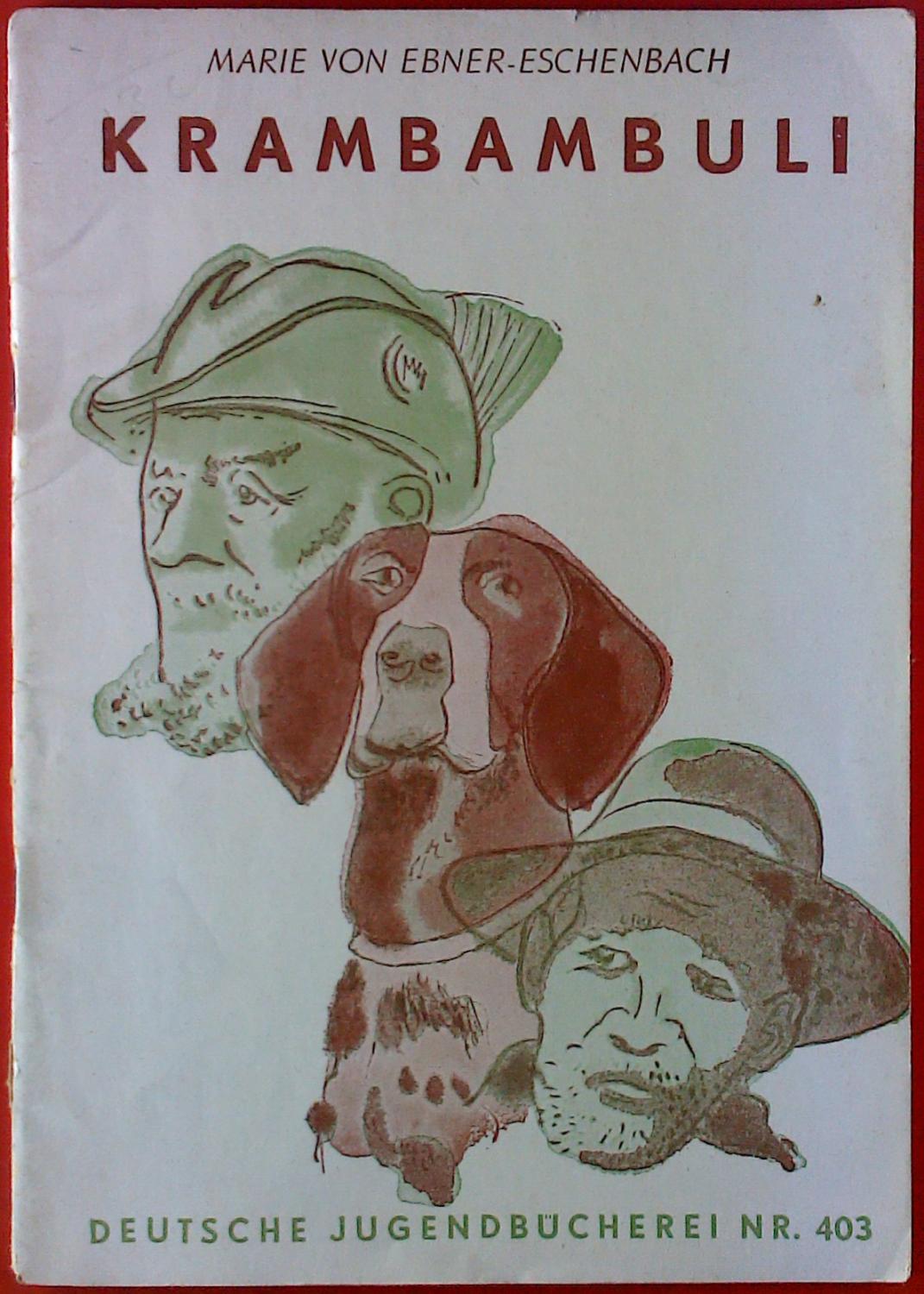 Krambambuli Die Spitzin. Deutsche Jugendbücherei Nr. 403. by Marie
