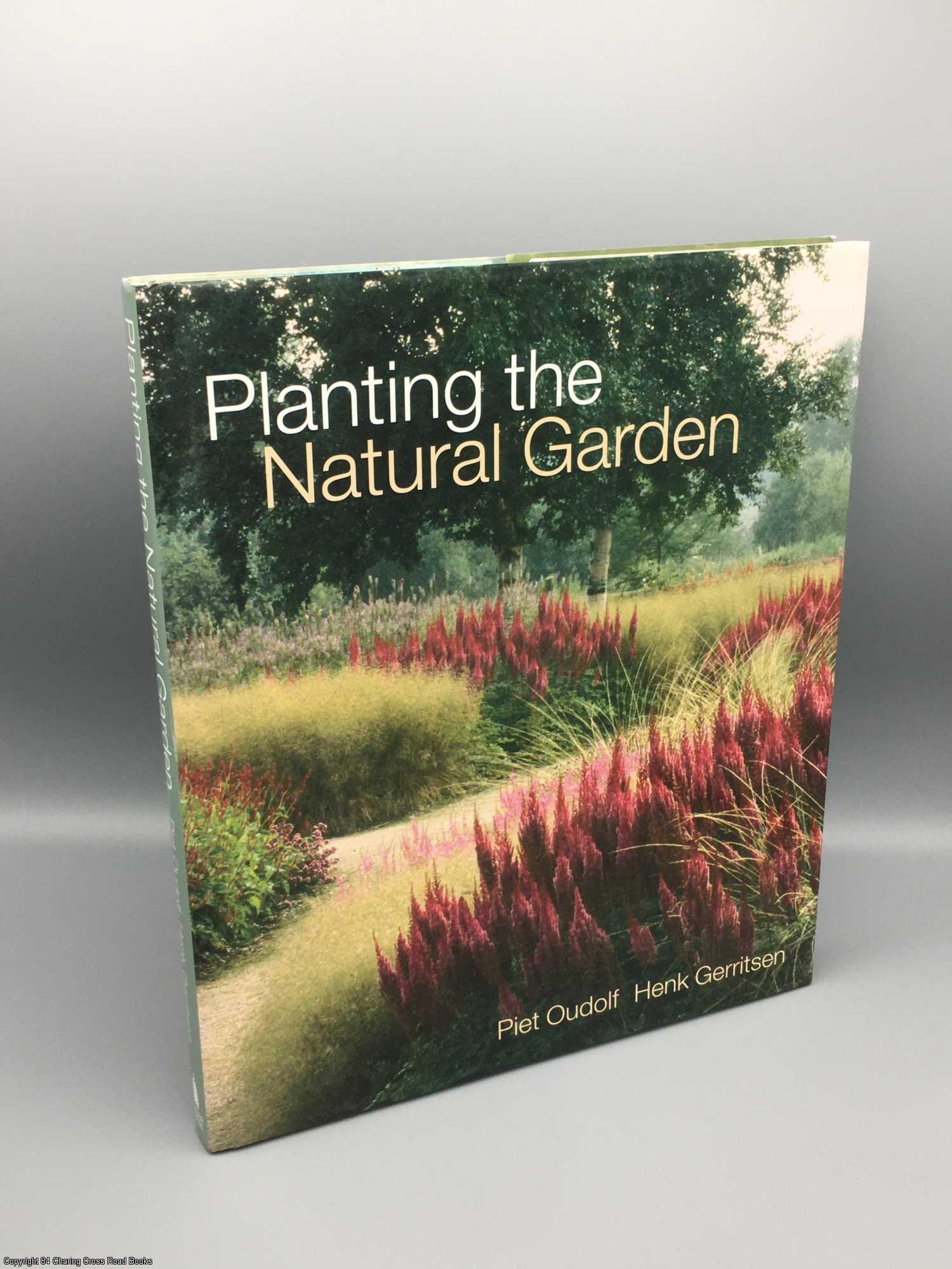 Planting the Natural Garden by Gerritsen, Henk; Oudolf, Piet Near Fine
