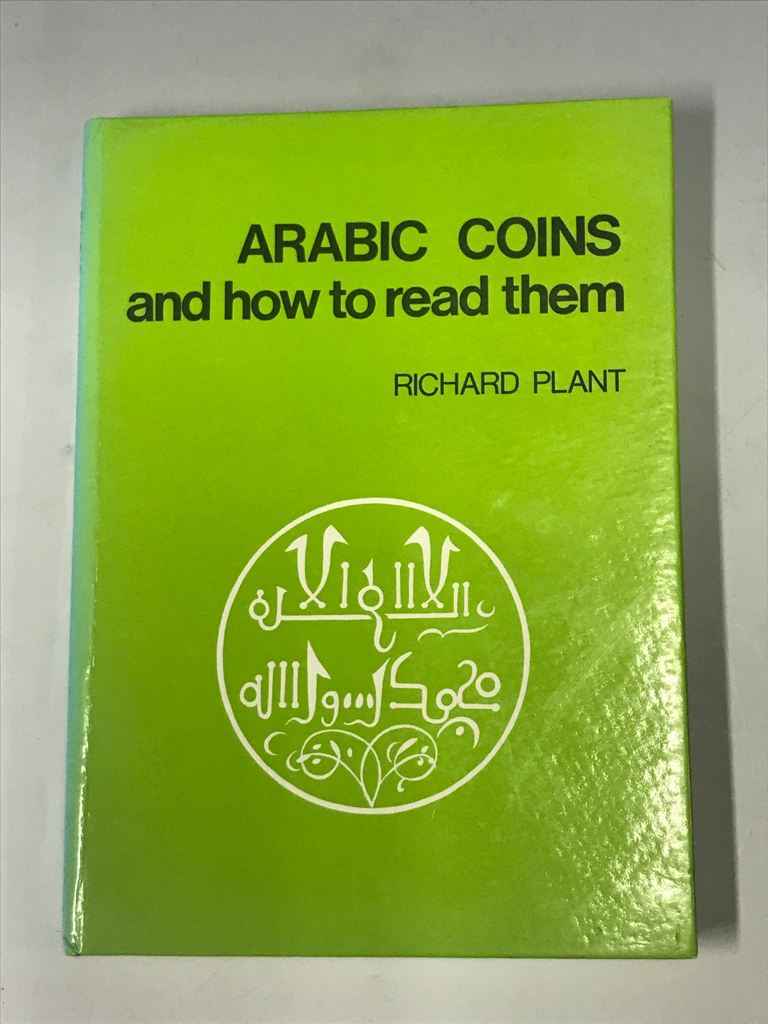 Arabic coins and how to read them by Richard Plant Fine Hardcover