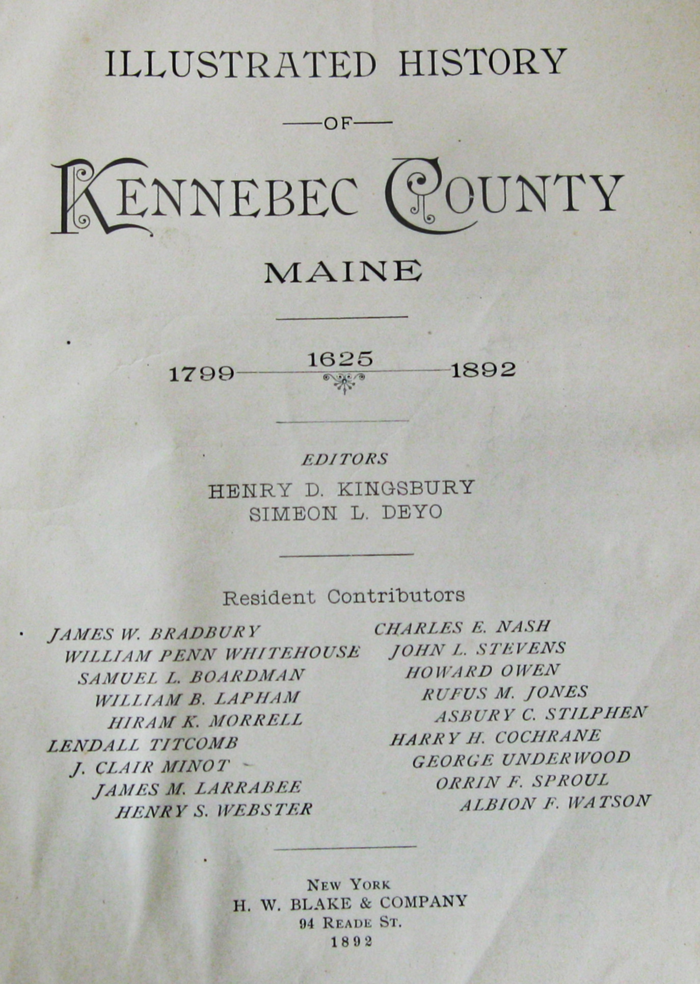 Illustrated History of Kennebec County, Maine, 16251892 by Kingsbury, Henry D. and Simeon L