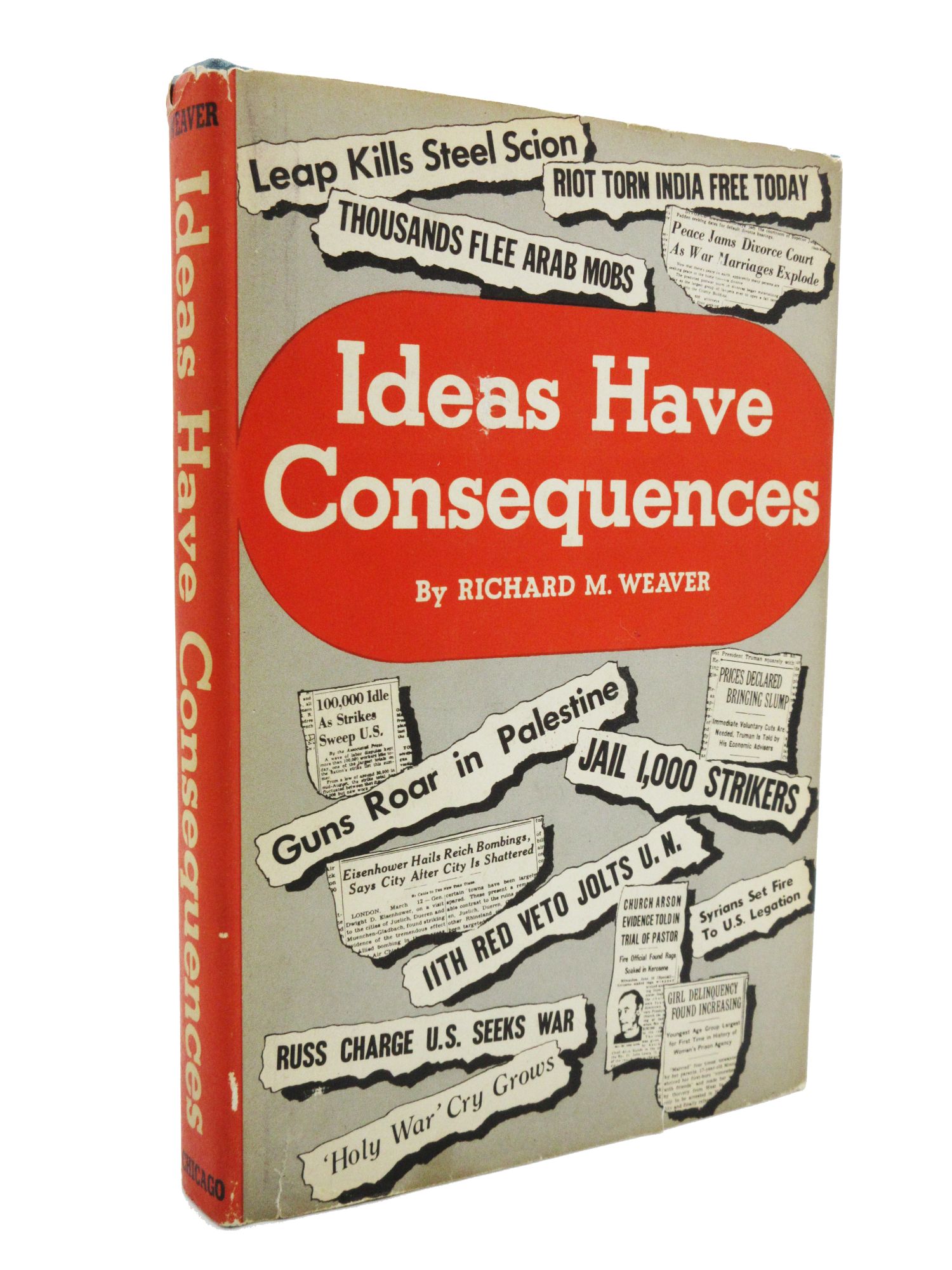 Ideas Have Consequences by Weaver, Richard Very Good Hardcover (1948