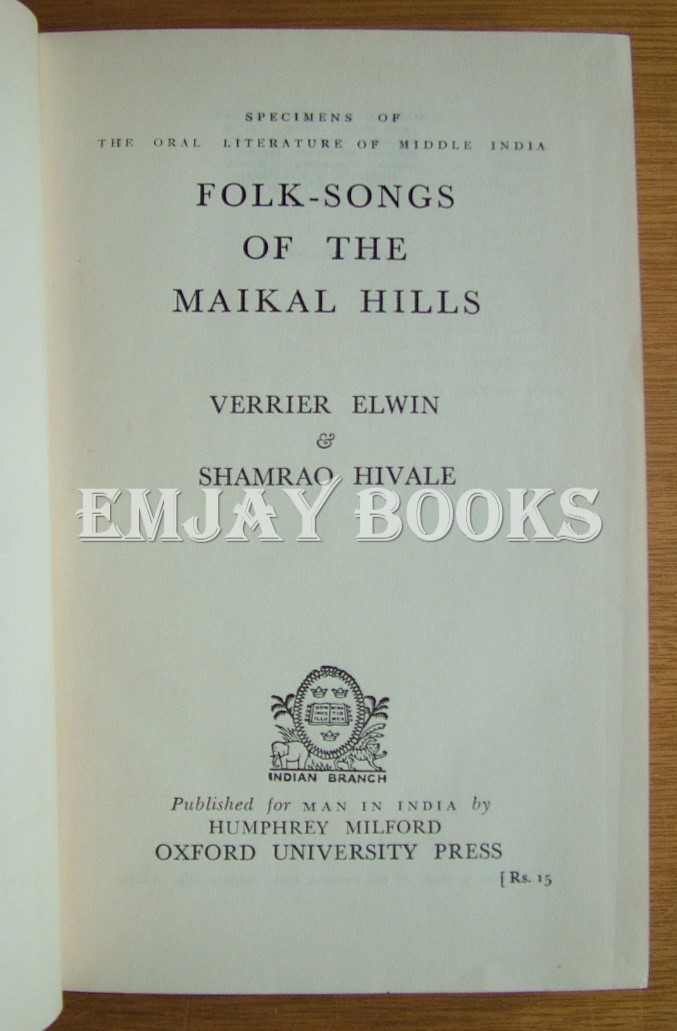 FolkSongs of the Maikal Hills. by Elwin, Verrier., Hivale, Shamrao