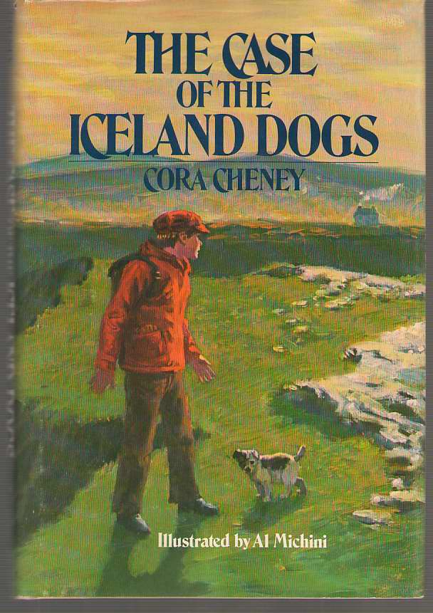 The Case of the Iceland Dogs by Cheney, Cora; Michini, Al (Illustrator