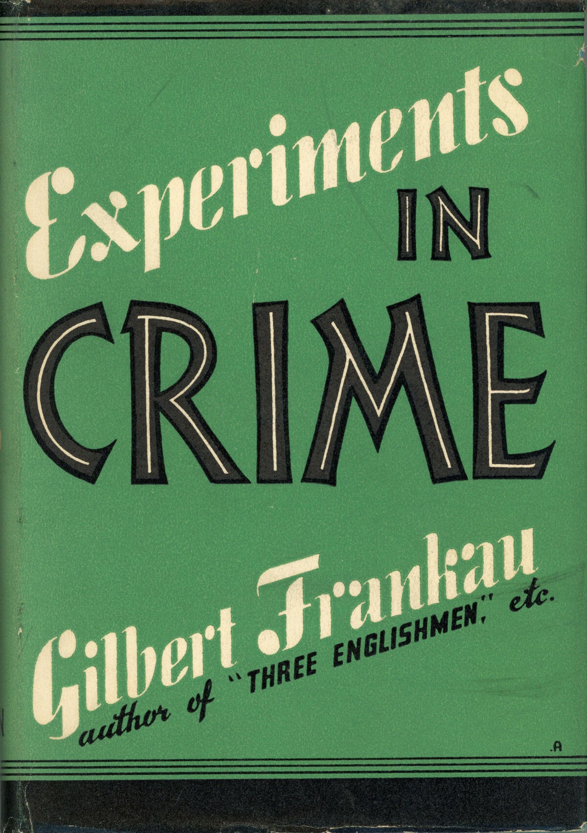 EXPERIMENTS IN CRIME AND OTHER STORIES by Frankau, Gilbert (1937