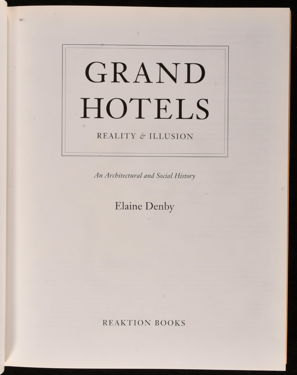 Grand Hotels Reality & Illusion, An Architectural and Social History by