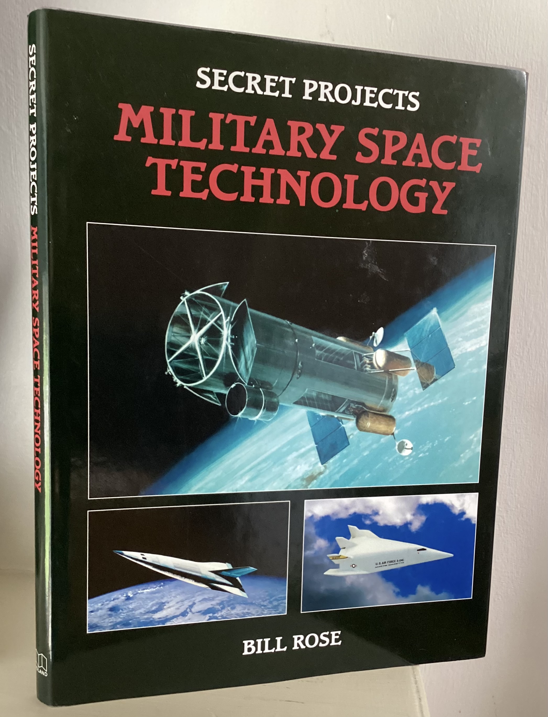 Secret Projects Military Space Technology by Bill Rose As New