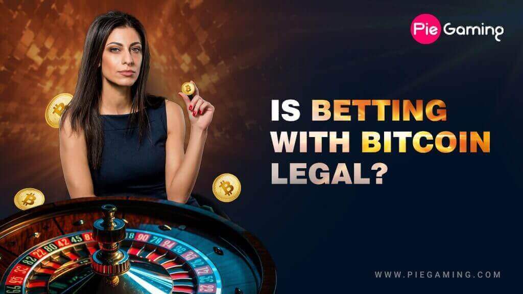 Is Betting with Bitcoin Legal? Exploring the Legalities