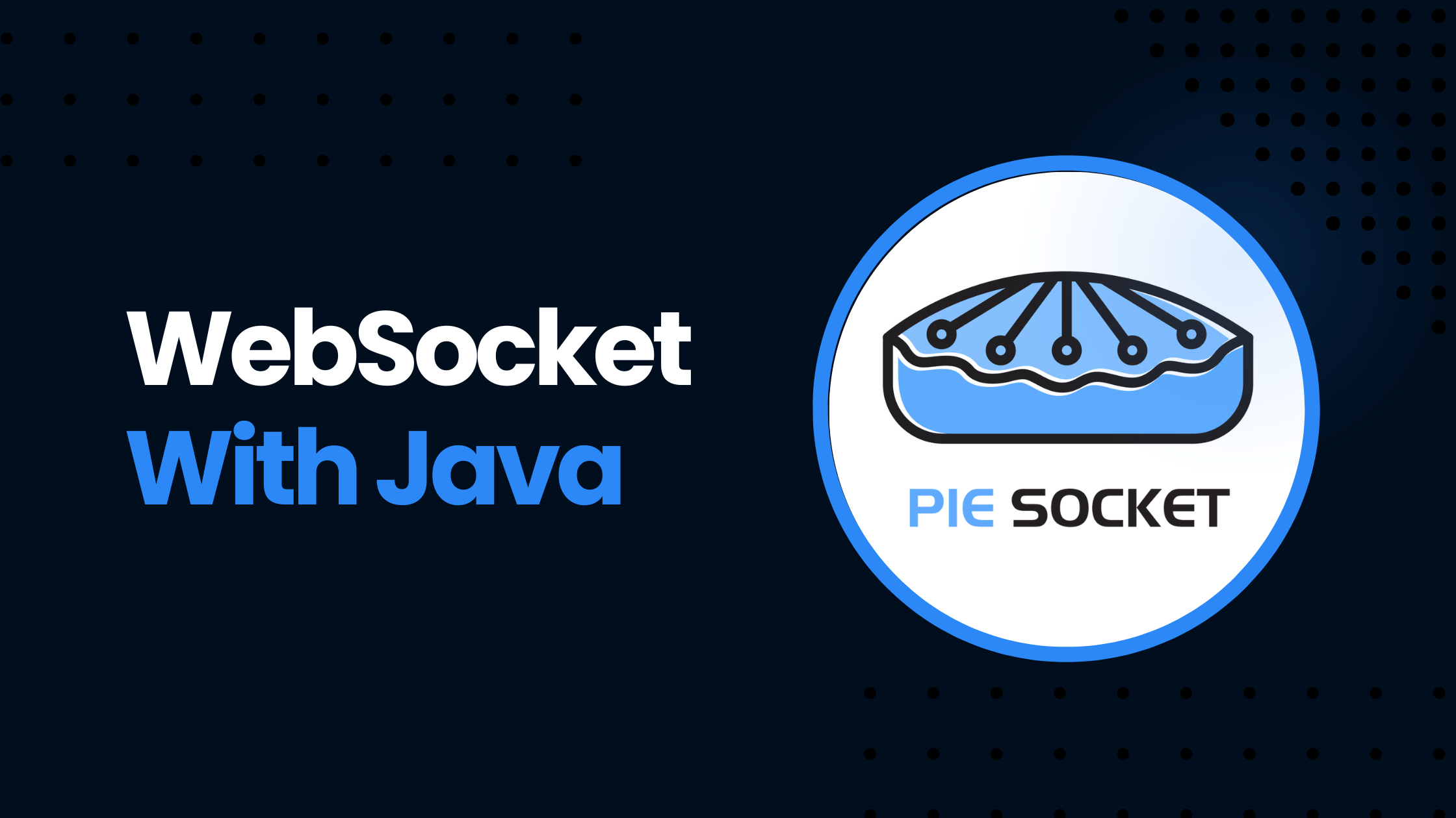 How To Build A Socket Server In Java PieSocket Blog