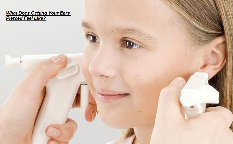 What Does Getting Your Ears Pierced Feel Like? Piercinghome