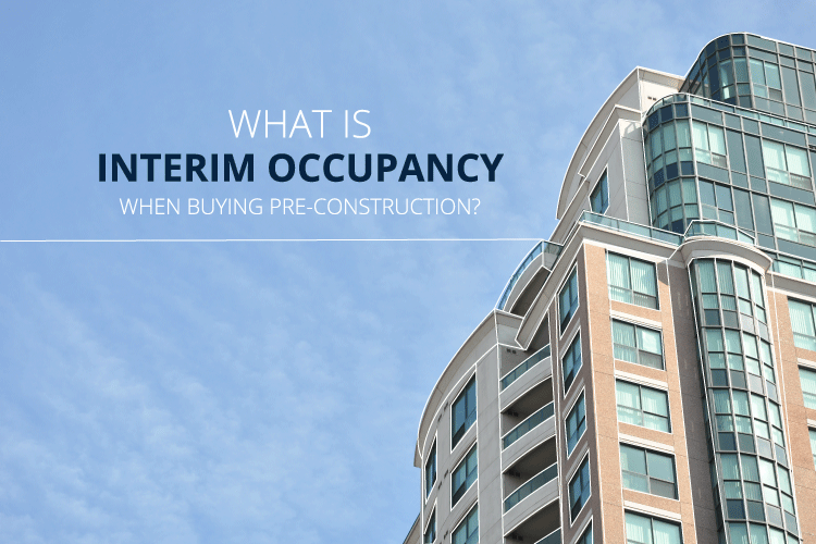 Interim Occupancy Period Meaning PreConstruction Condo