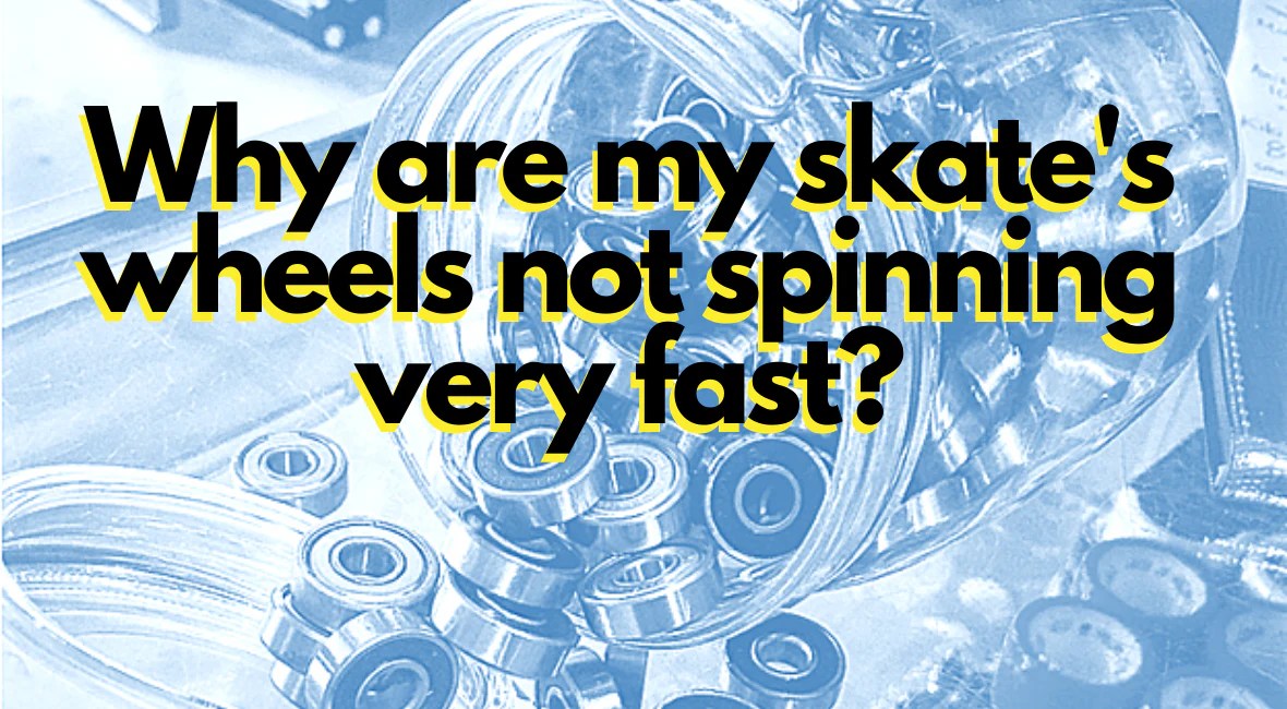 Why Are My Skate's Wheels Not Spinning Very Fast? Pigeon's Roller