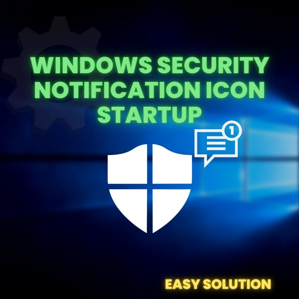 How to Remove Windows Security Notification Icon on Startup? Pigtou