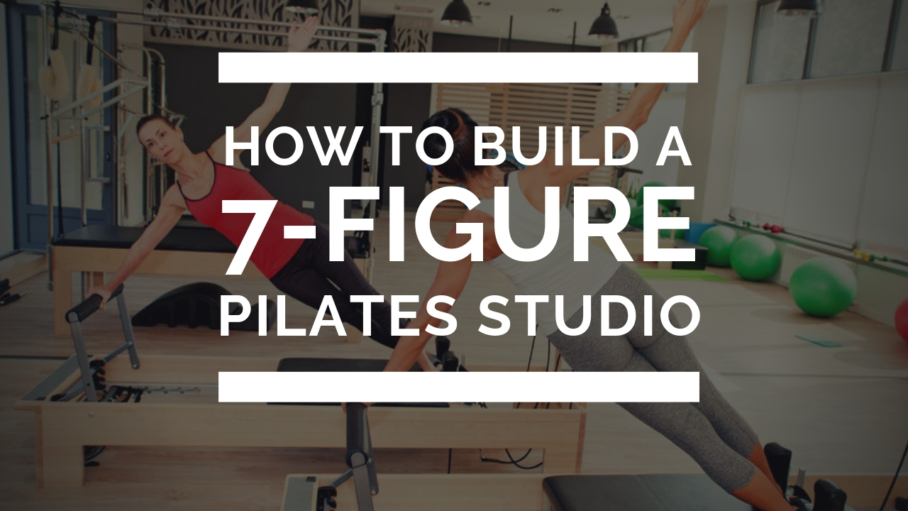 How to Build a 7 Figure Pilates Studio Pilates Bridge