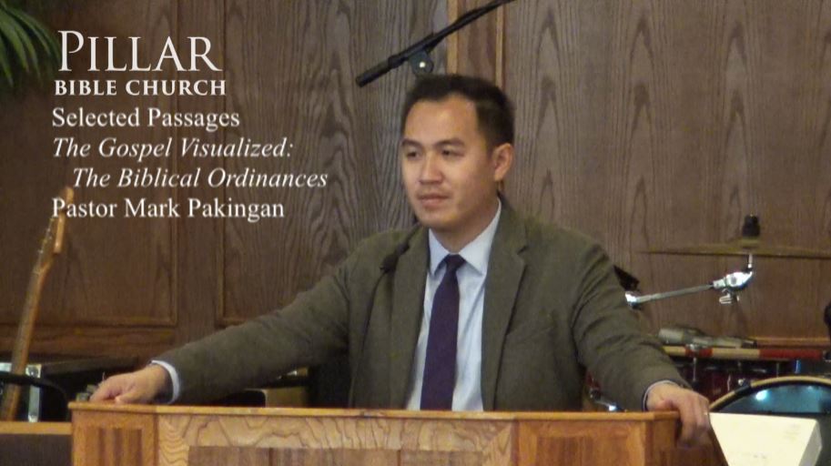 The Gospel Visualized The Biblical Ordinances Pillar Bible Church