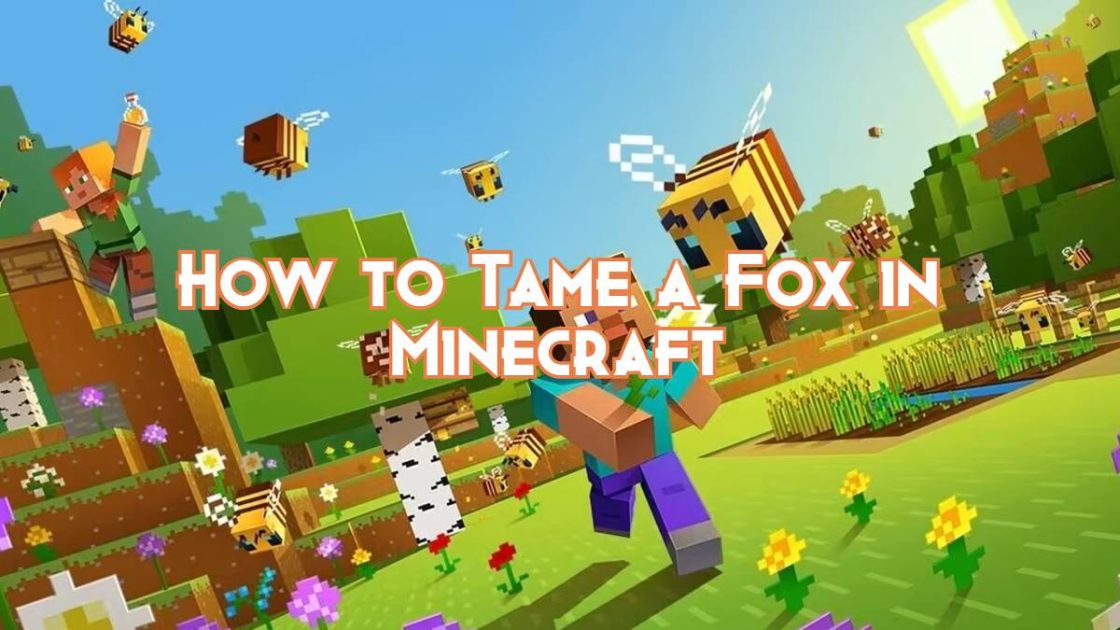 How to Tame a Fox in Minecraft? Pillar Of Gaming
