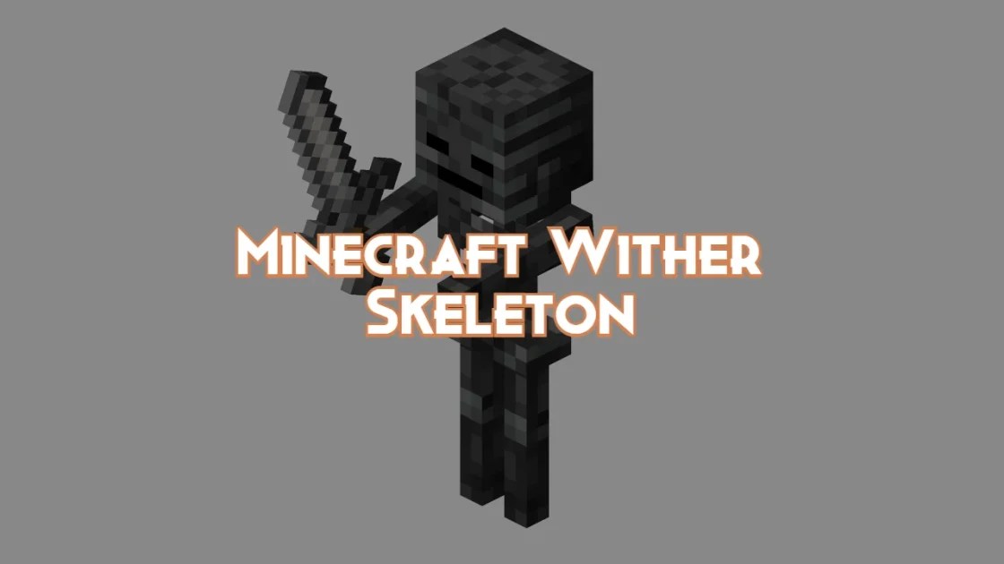 Minecraft Wither Skeleton Guide, Attacks and Drops Pillar Of Gaming