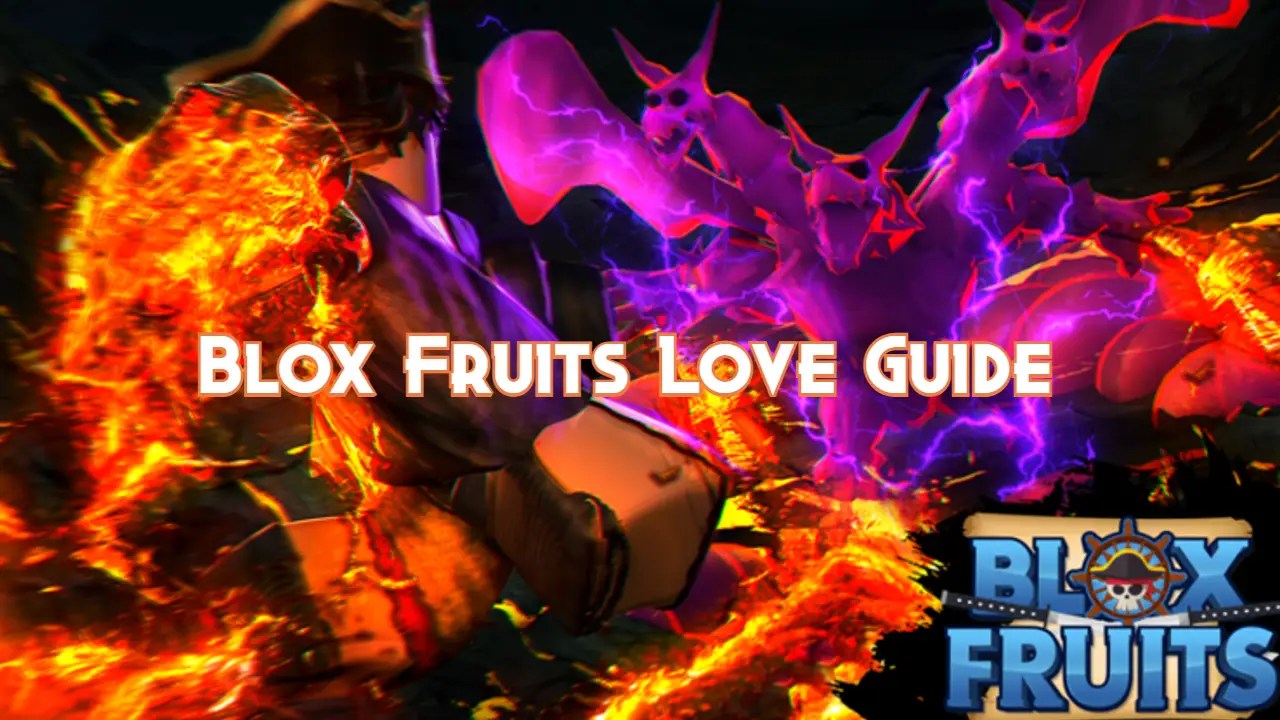 Blox Fruits Love Guide, Tier and Combos Pillar Of Gaming