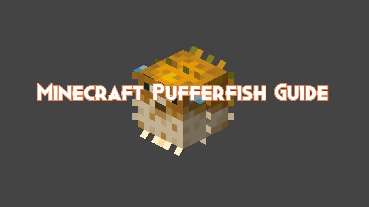Minecraft Pufferfish Guide Drops, Behavior and Attacks Pillar Of Gaming