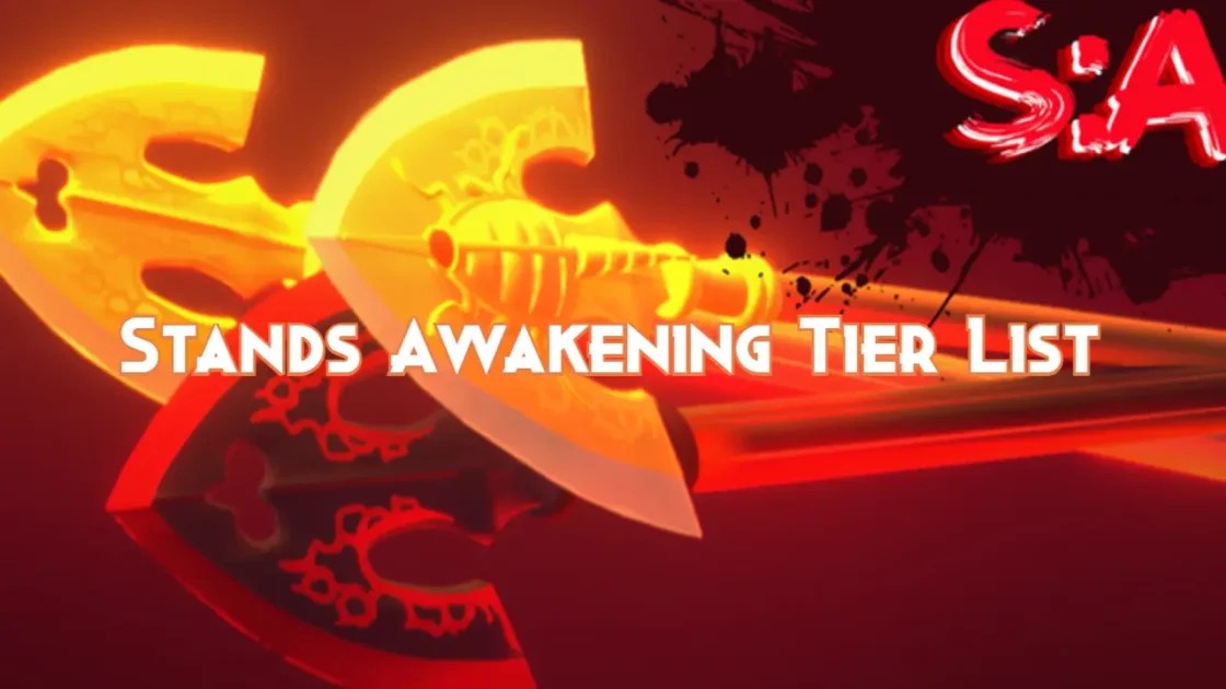 Stands Awakening Tier List Best Stand 2024 Pillar Of Gaming