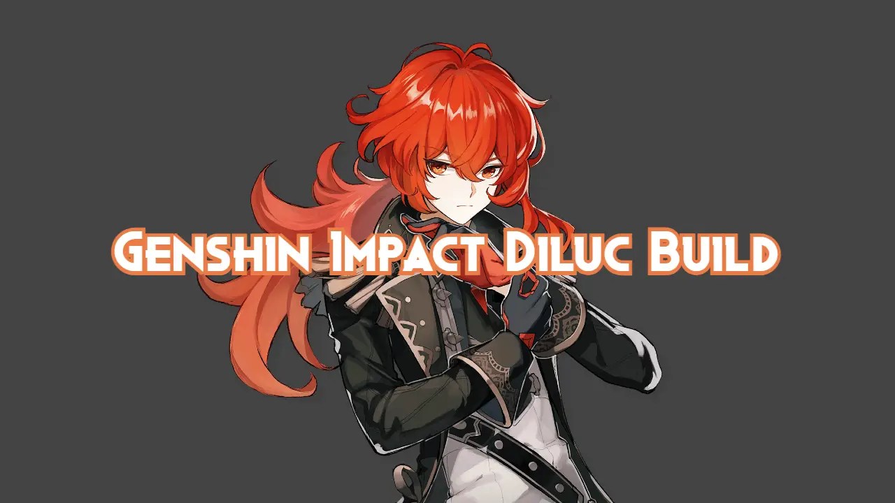 Genshin Impact Diluc Build Guide 2024 Pillar Of Gaming
