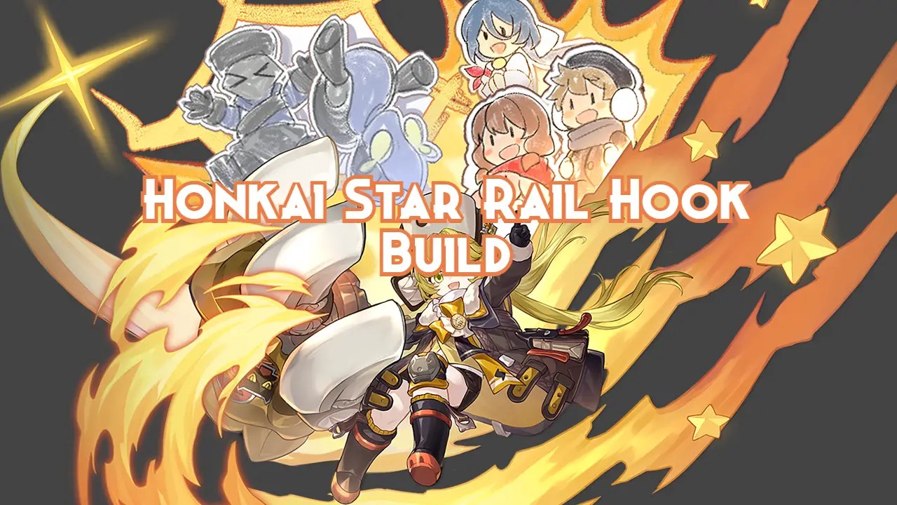 Honkai Star Rail Hook Build Guide 2024 Pillar Of Gaming