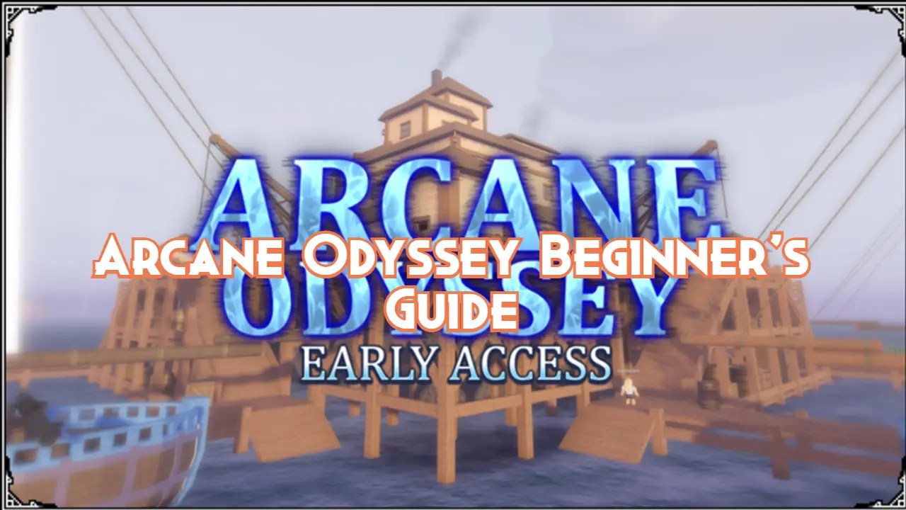Arcane Odyssey Beginner's Guide Pillar Of Gaming
