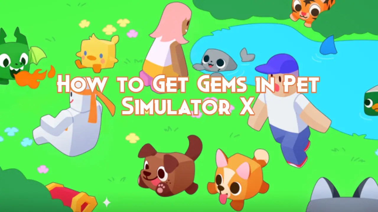 How to Get Gems in Pet Simulator X Pillar Of Gaming