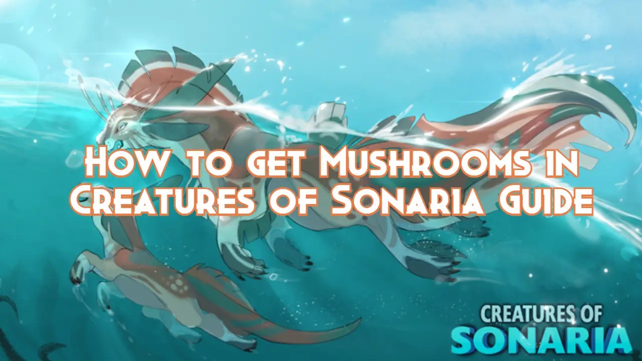 How to get Mushrooms in Creatures of Sonaria Guide Pillar Of Gaming