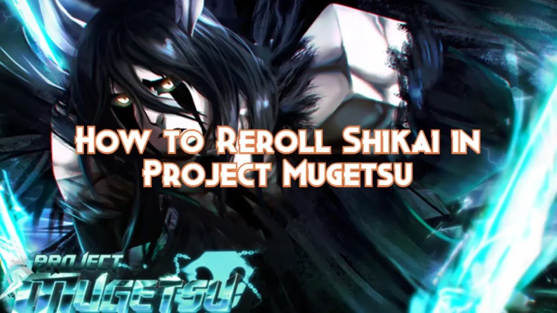 How to Reroll Shikai in Project Mugetsu Pillar Of Gaming