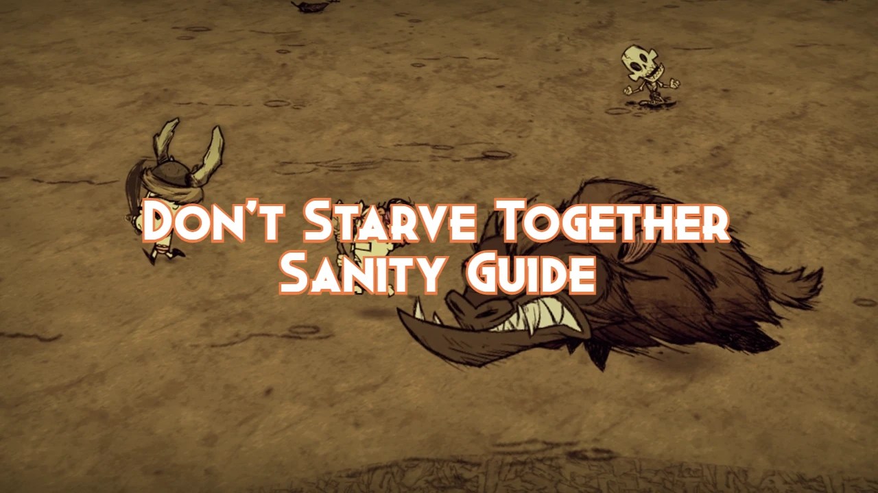 Don’t Starve Together Sanity Guide Pillar Of Gaming