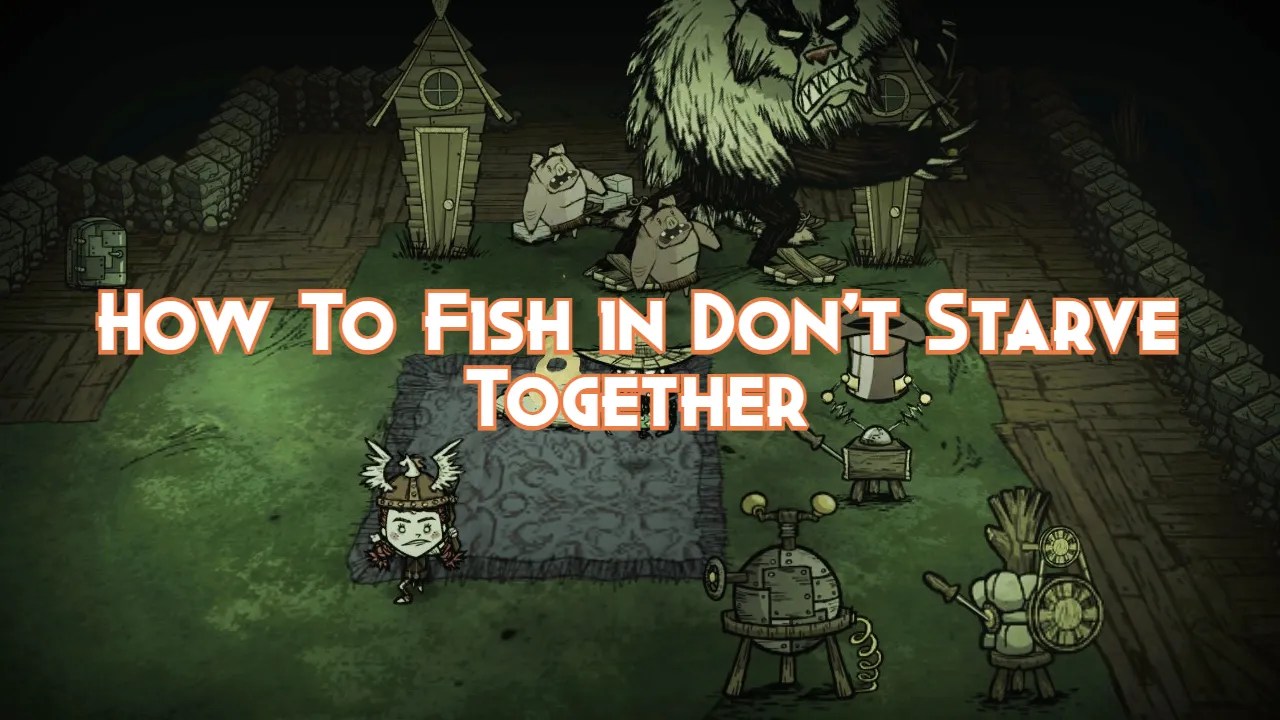 How To Fish in Don't Starve Together Pillar Of Gaming