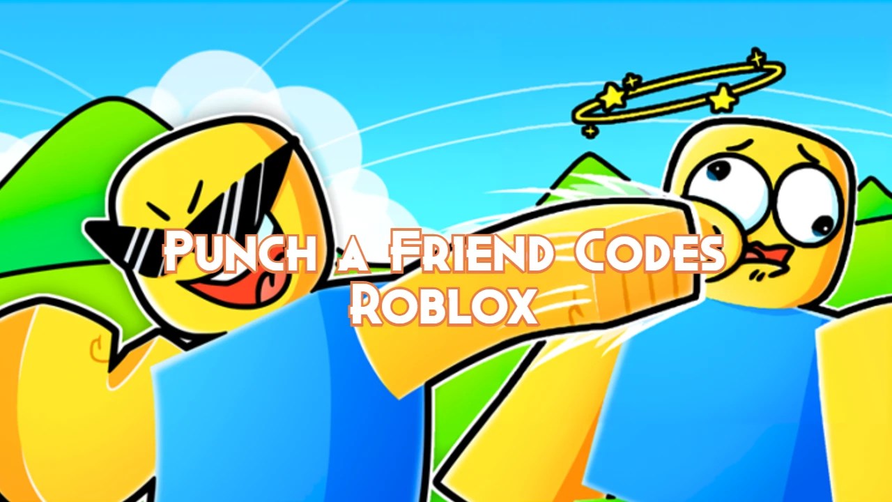 Punch a Friend Codes November 2023 Pillar Of Gaming