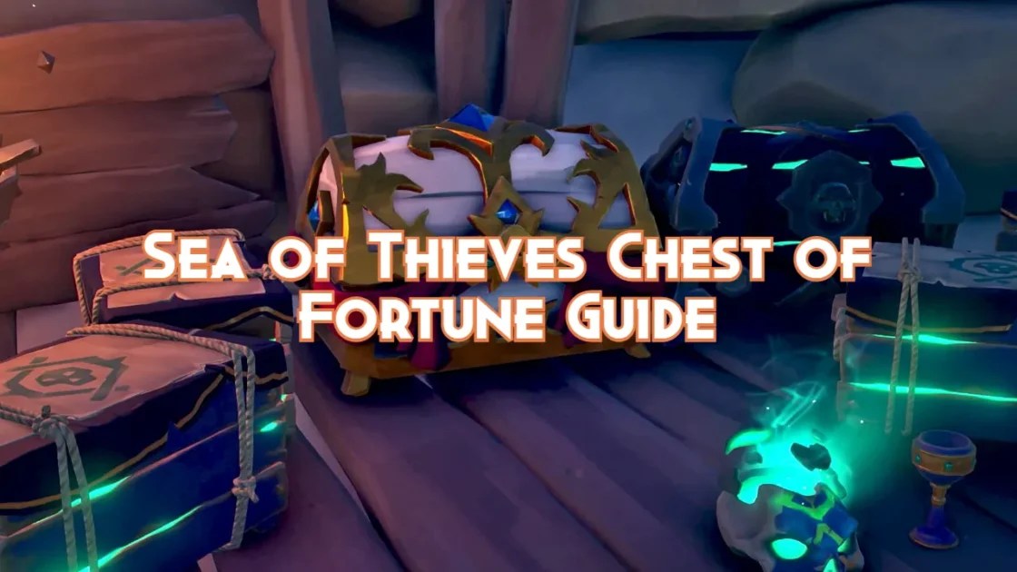 Sea of Thieves Chest of Fortune Guide Price and Where to Find