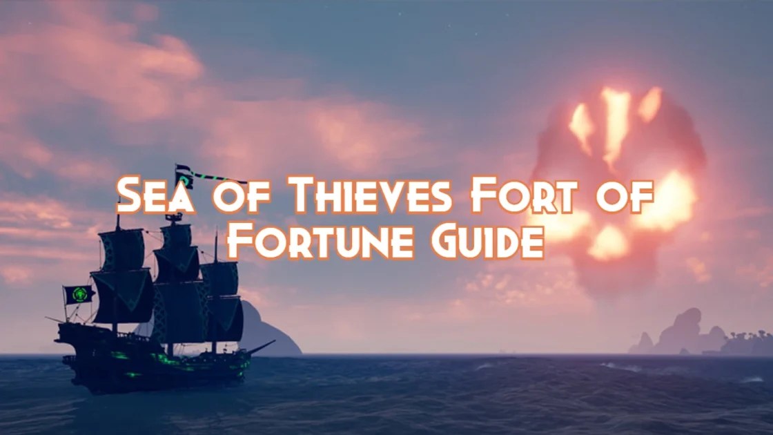 Sea of Thieves Fort of Fortune Guide Pillar Of Gaming