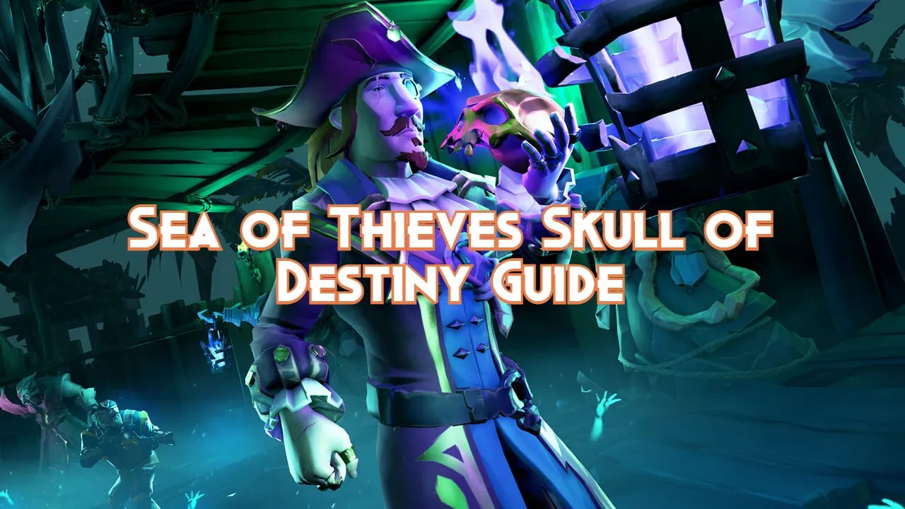 Sea of Thieves Skull of Destiny Guide How To Get and Price Pillar