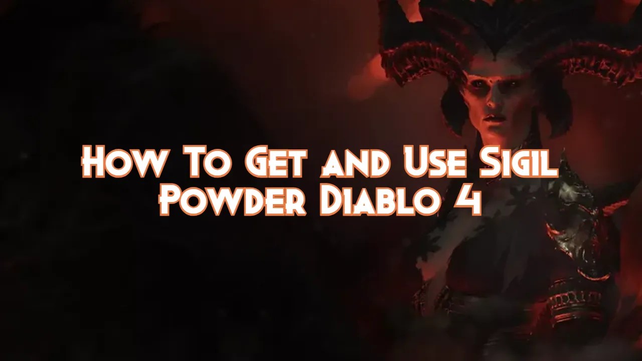 How To Get and Use Sigil Powder Diablo 4 Pillar Of Gaming