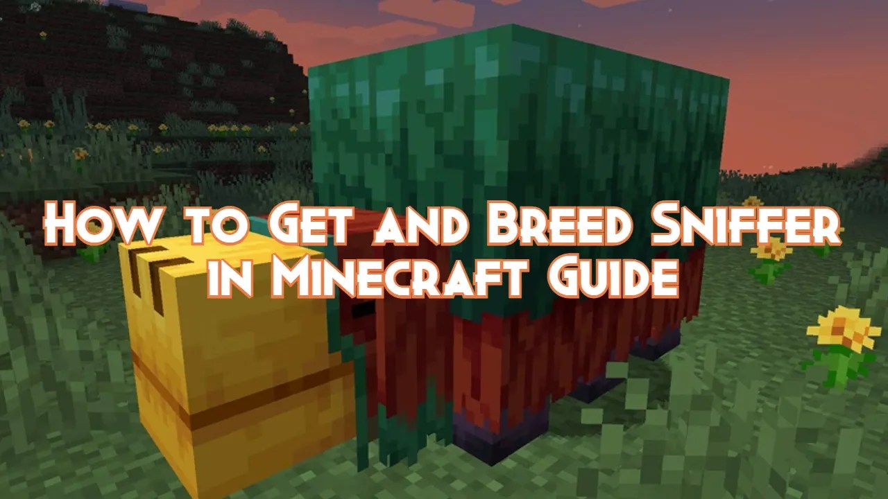 How to Get and Breed Sniffer in Minecraft Guide Pillar Of Gaming