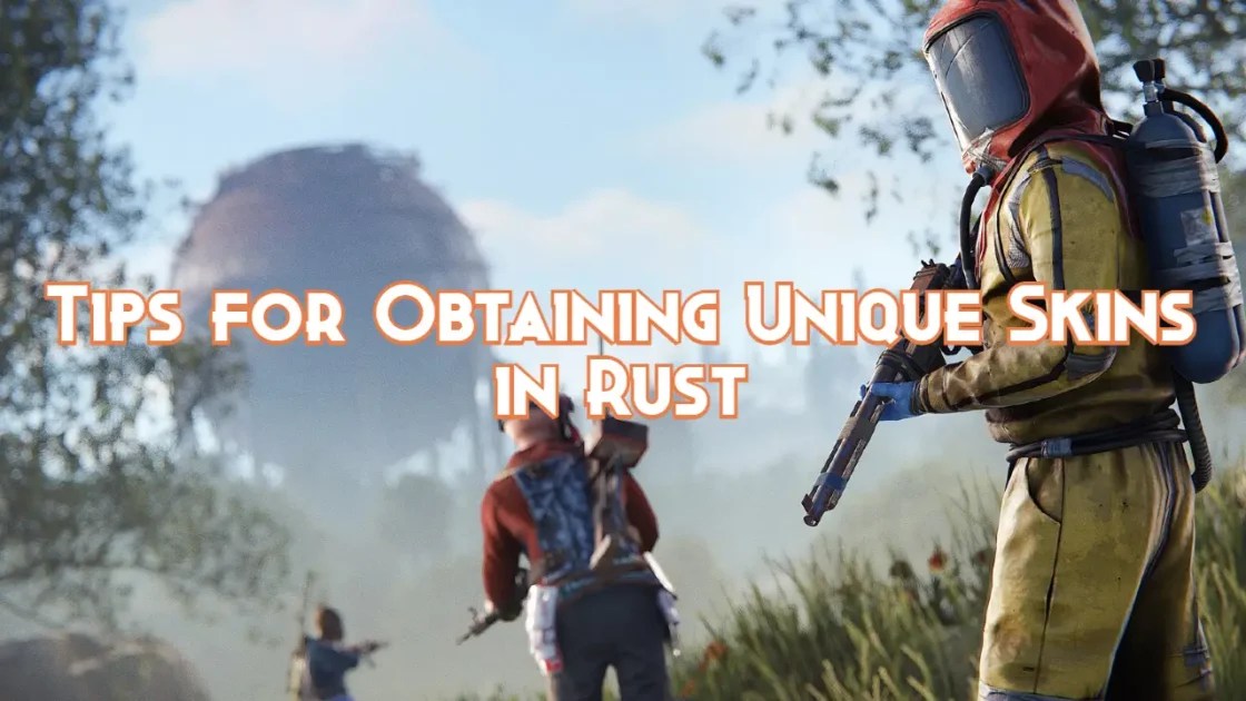 Tips for Obtaining Unique Skins in Rust Pillar Of Gaming