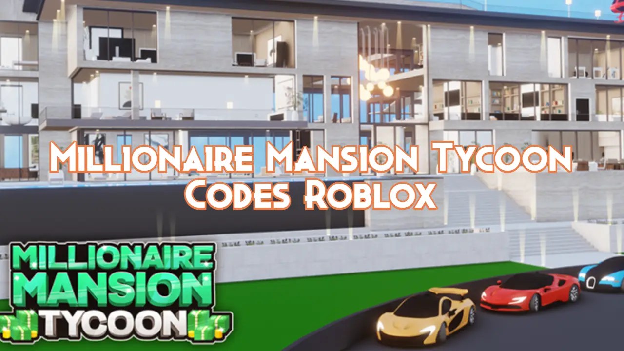 Millionaire Mansion Tycoon Codes August 2024 Pillar Of Gaming