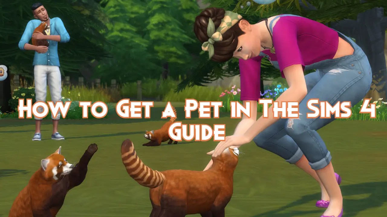 How to Get a Pet in The Sims 4 Guide Pillar Of Gaming