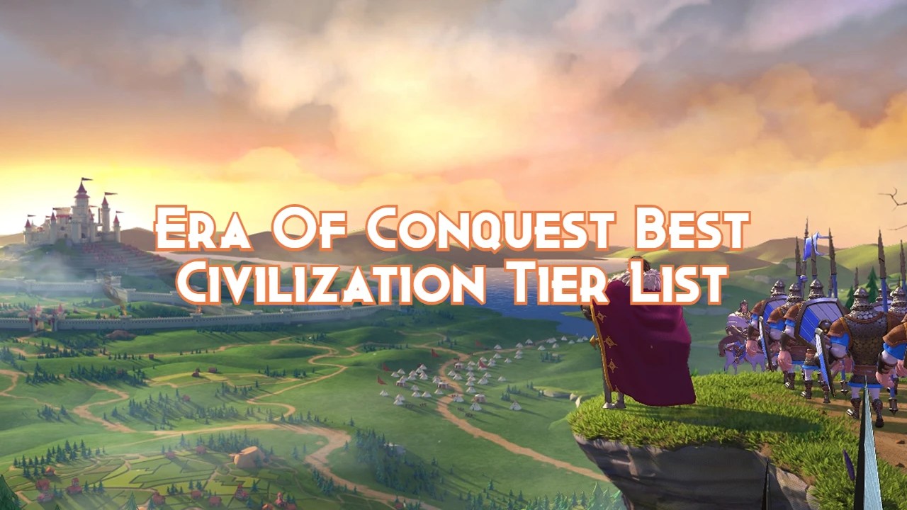 Era Of Conquest Best Civilization (Tier List) Pillar Of Gaming