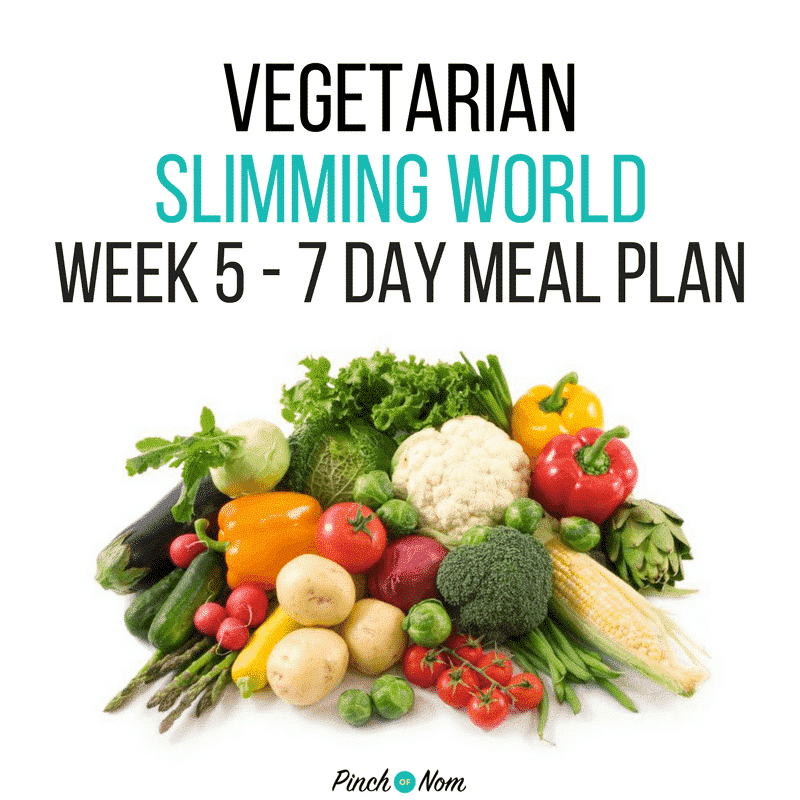 7 Day Slimming World Meal Plan Vegetarian Week 5 Pinch Of Nom