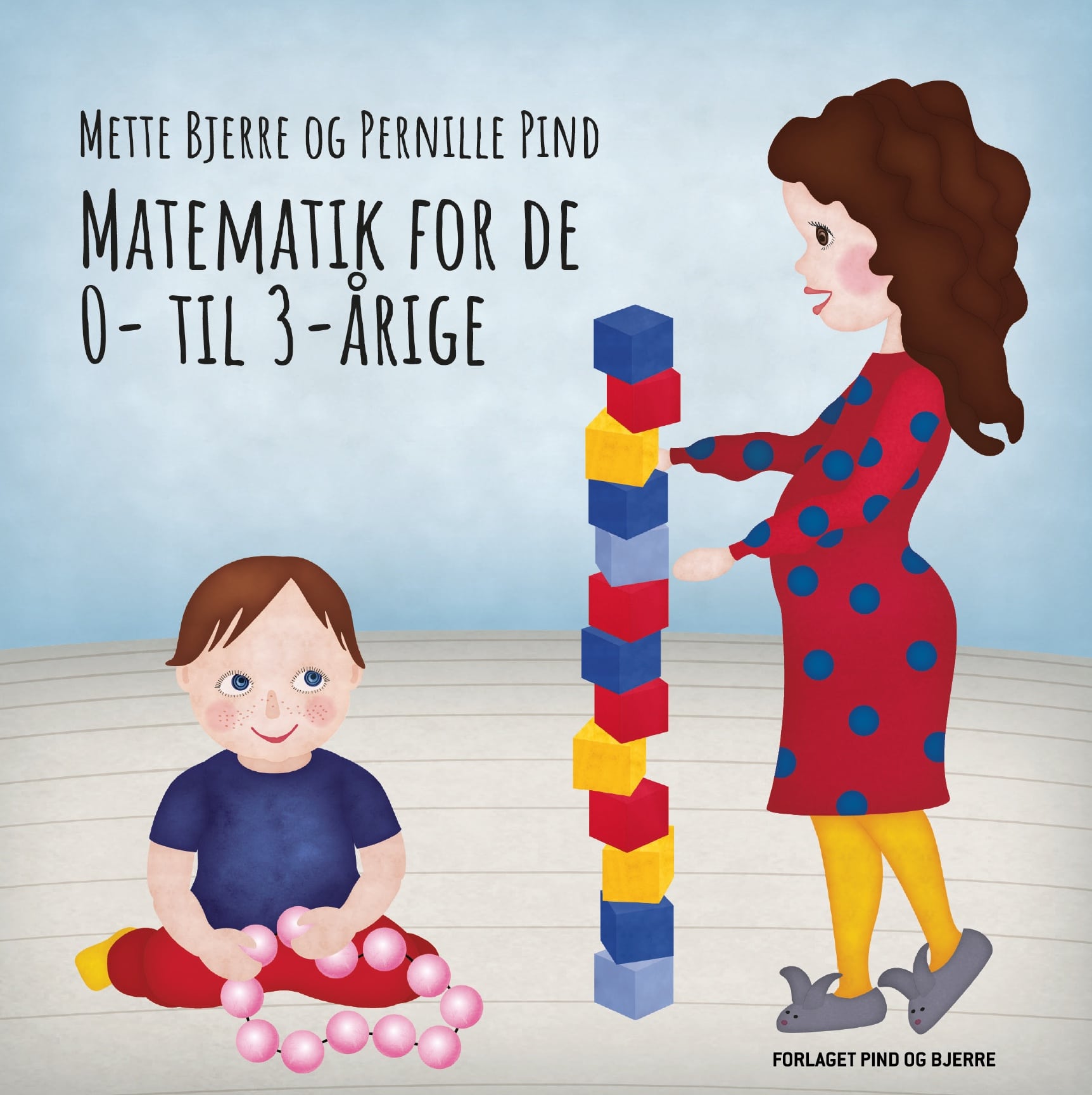 Inspirationshæfte matematik for de 0 til 3årige Pind