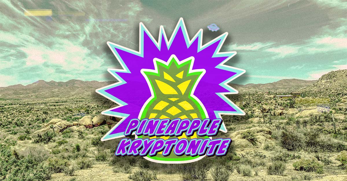 Pineapple Kryptonite